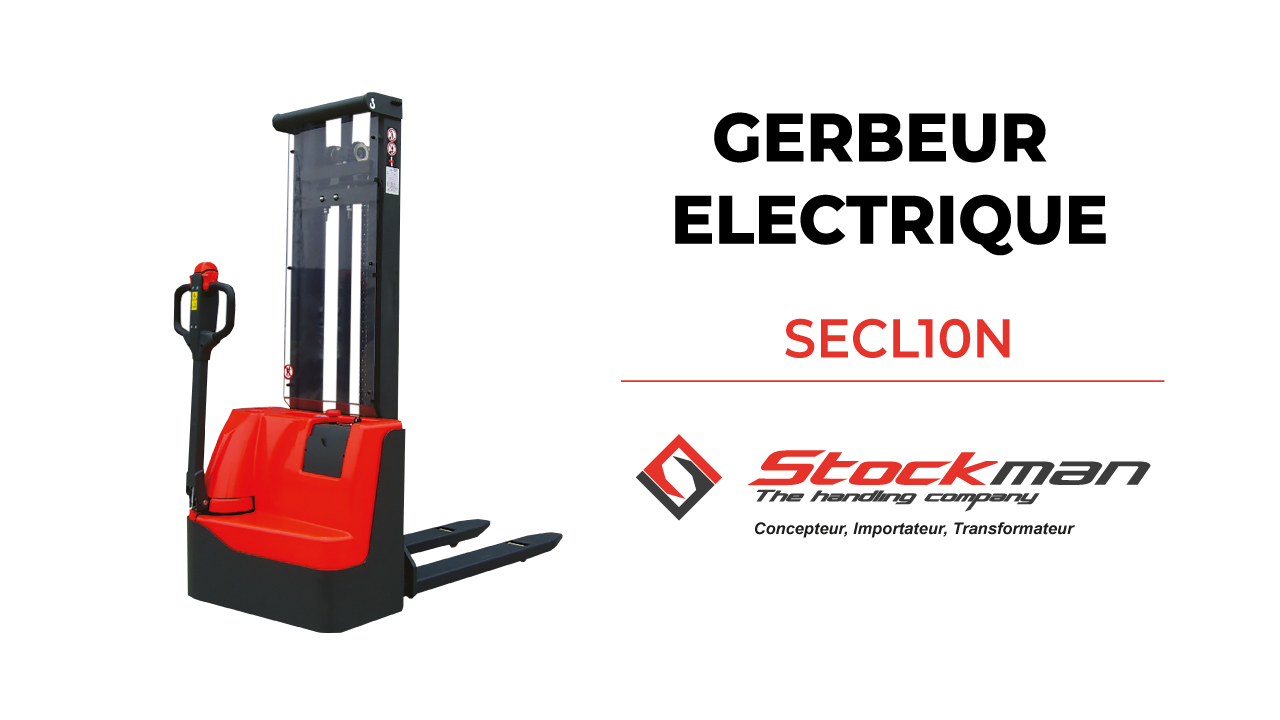 Le gerbeur électrique SECL10N